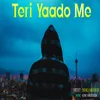 About Teri Yaado Me Song